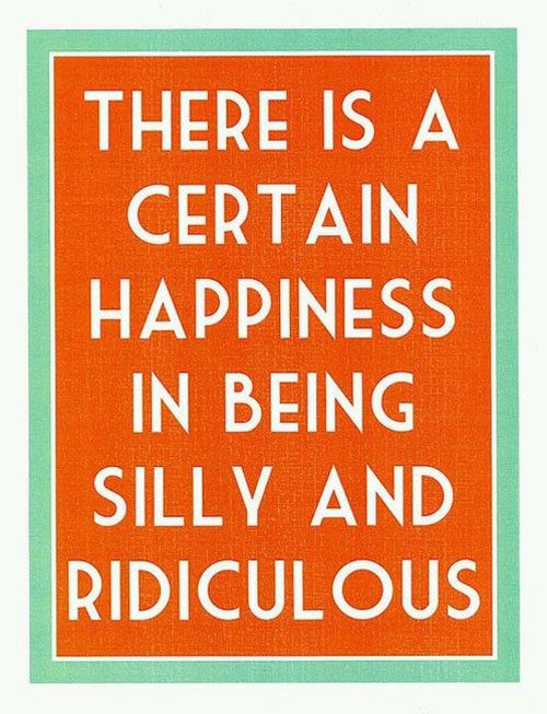 Happiness in being Silly
